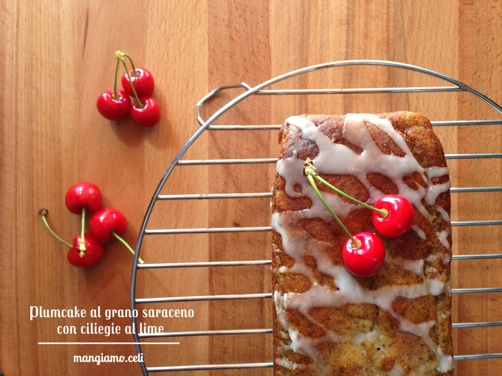 plumcake al grano saraceno con ciliegie al lime